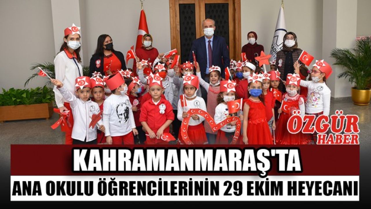 Kahramanmaraş'ta Ana Okulu Öğrencilerinin 29 Ekim Heyecanı