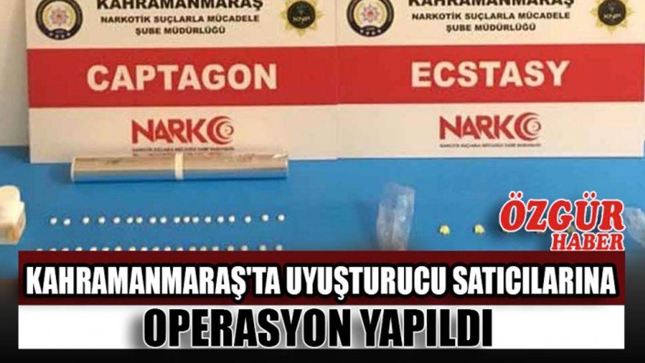 Kahramanmaraş'ta Uyuşturucu Satıcılarına Operasyon Yapıldı