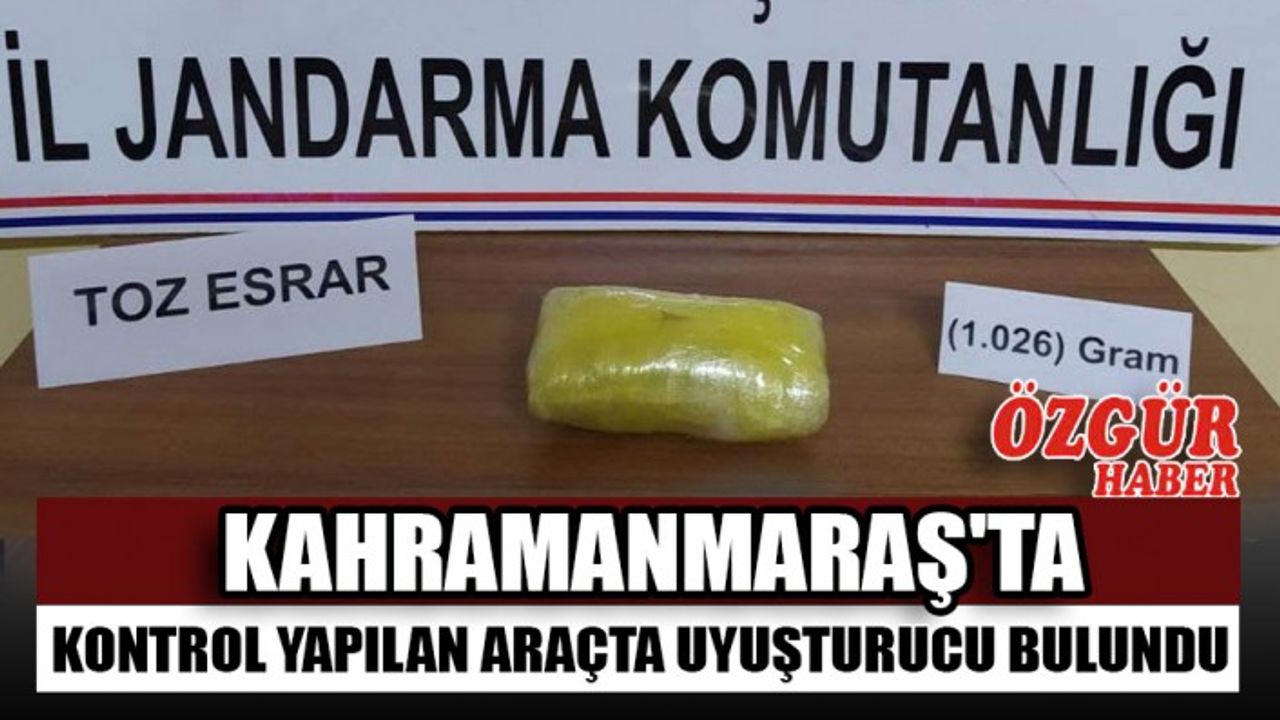 Kahramanmaraş'ta Kontrol Yapılan Araçta Uyuşturucu Bulundu