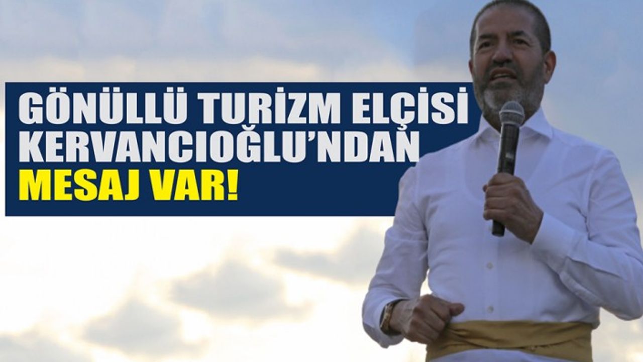 Gönüllü Turizm Elçisi Kervancıoğlu’ndan Mesaj Var!