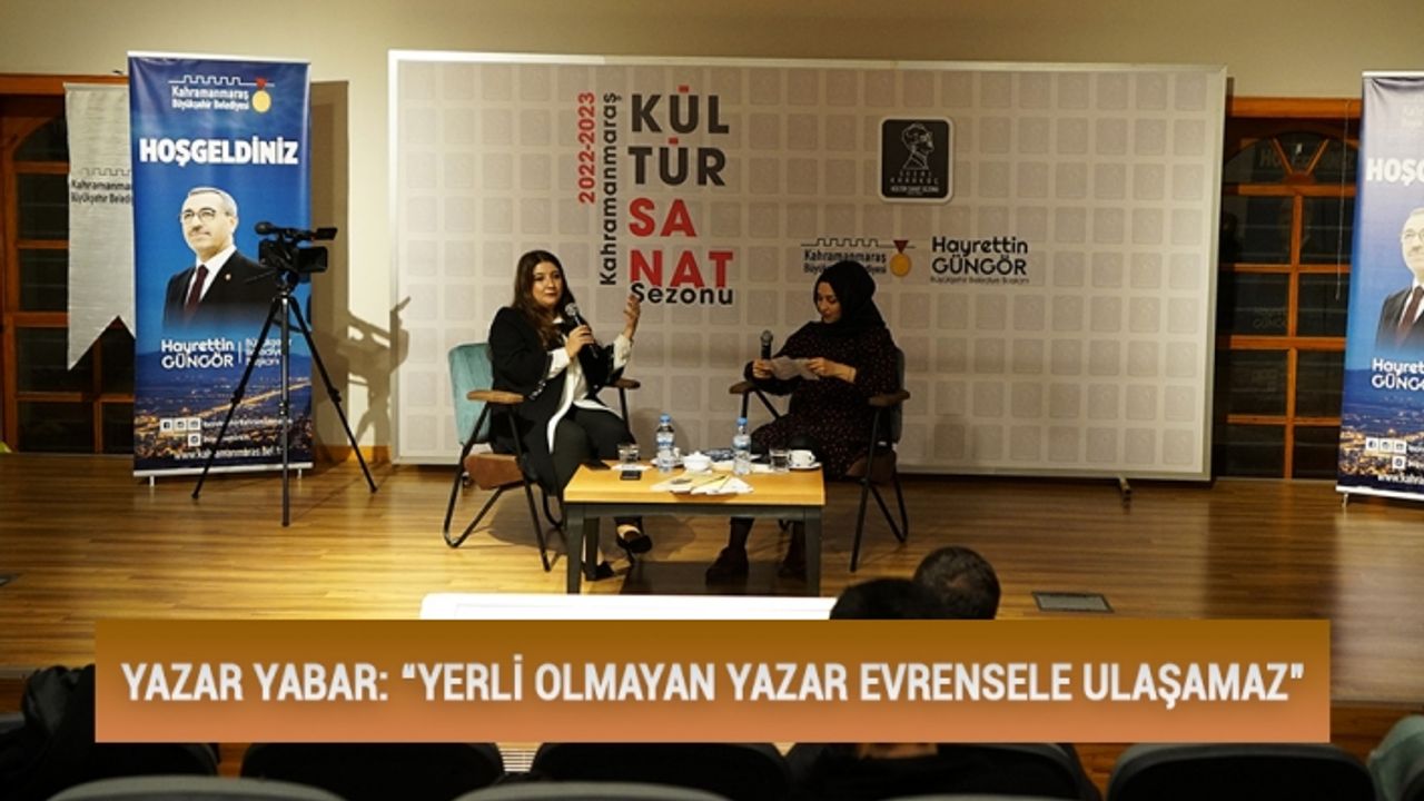 Yazar Yabar: “Yerli Olmayan Yazar Evrensele Ulaşamaz”