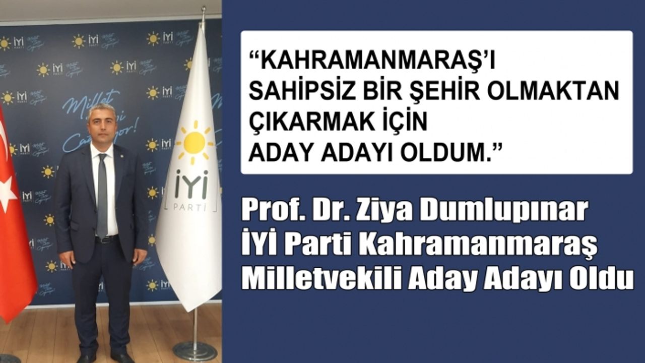 Prof. Dr. Ziya Dumlupınar, İYİ Parti Milletvekili Aday Adayı Oldu