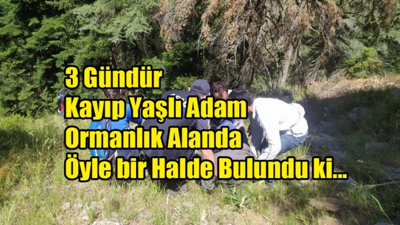 3 Gündür Kayıp Yaşlı Adam Öyle Bir Halde Bulundu ki...