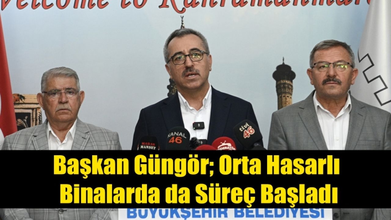 Başkan Güngör; Orta Hasarlı Binalarda da Süreç Başladı