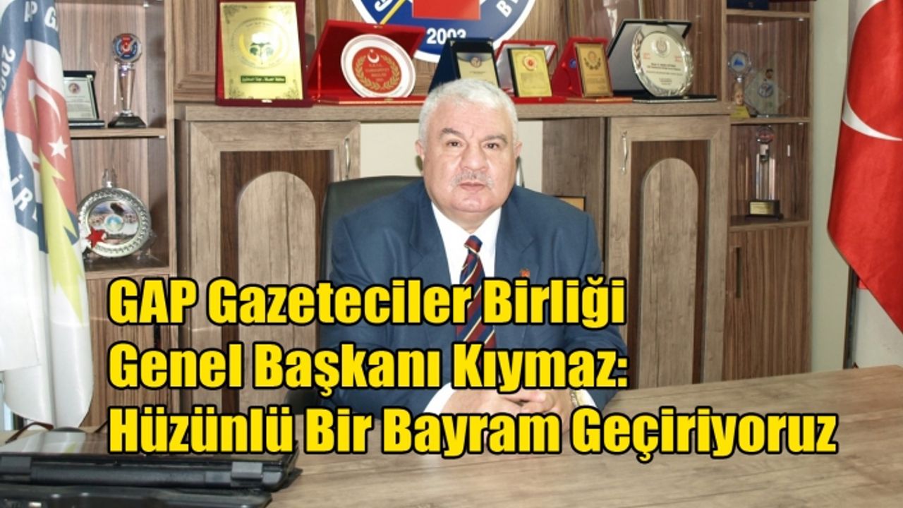 Kıymaz: ‘Hüzünlü Bir Bayram Geçiriyoruz