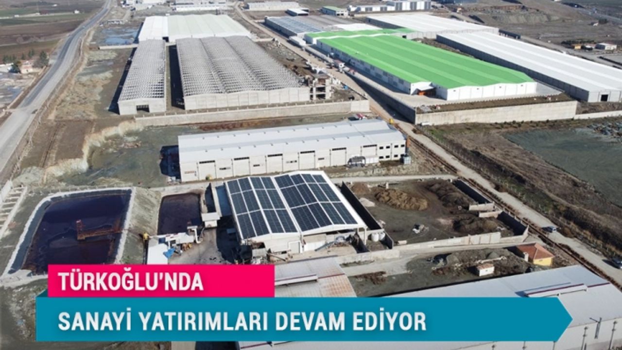 Türkoğlu'nda Sanayi Yatırımları Devam Ediyor