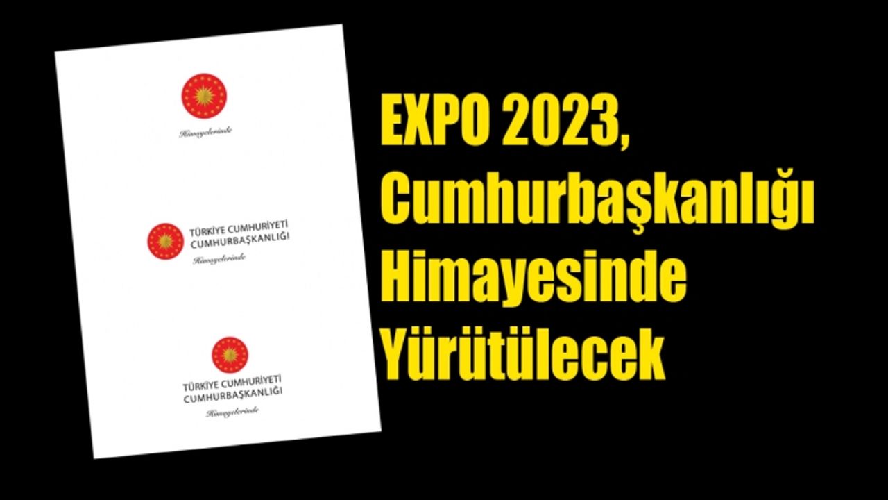 Cumhurbaşkanı Erdoğan’dan EXPO 2023’e Dev Destek