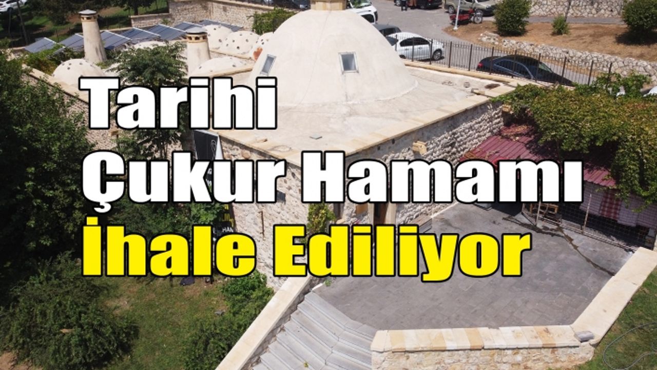 Tarihi Çukur Hamamı  İhale Ediliyor