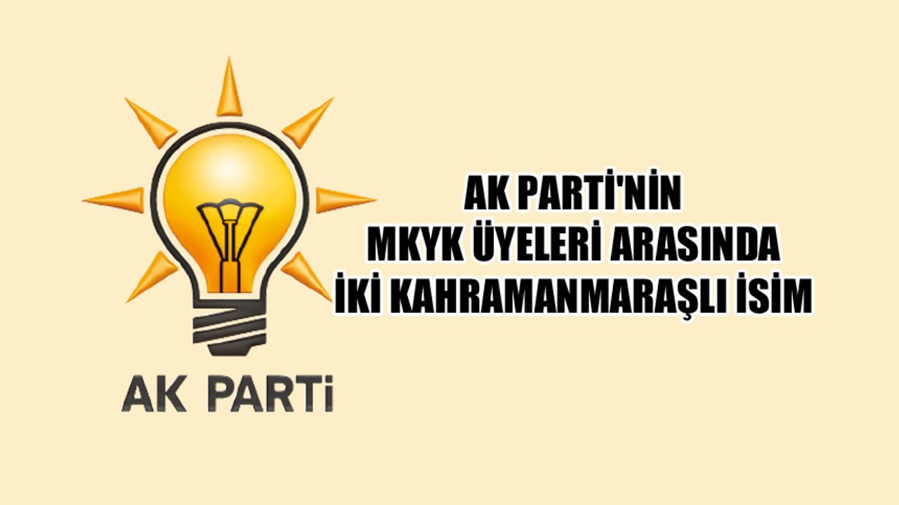 AK Parti'nin MKYK Üyeleri Belli Oldu