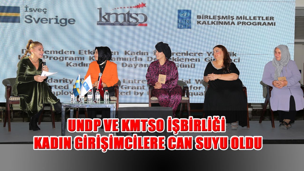 UNDP ve KMTSO İşbirliği Kadın Girişimcilere Can Suyu Oldu