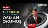 Türkoğlu Belediye Başkanı Osman Okumuş Kent Kulisi yayınında soruları cevaplandırdı
