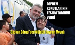 Başkan Görgel’den Müjdeli Bayram Mesajı