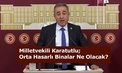 Karatutlu’dan Deprem Bölgesi Açıklaması: Orta Hasarlı Binalar Ne Olacak?