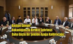 Başkan Güngör; Bakanlığımızla Birlikte Şehrimizi Daha Güçlü Bir Şekilde Ayağa Kaldıracağız