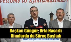 Başkan Güngör; Orta Hasarlı Binalarda da Süreç Başladı