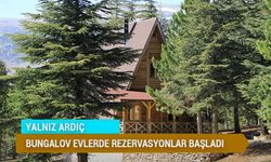 Yalnız Ardıç Bungalov Evlerde Rezervasyonlar Başladı