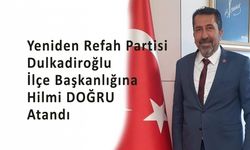 YRP Dulkadiroğlu İlçe Başkanlığına Hilmi Doğru Atandı