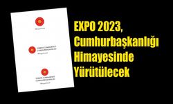 Cumhurbaşkanı Erdoğan’dan EXPO 2023’e Dev Destek