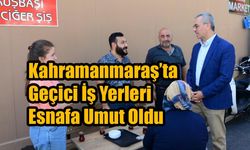 Geçici İş Yerleri Esnafa Umut Oldu