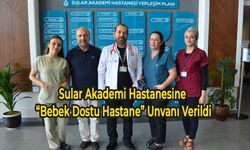 Sular Akademi Hastanesine “Bebek Dostu Hastane” Unvanı Verildi