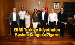 EBRD Türkiye Heyetinden Başkan Güngör’e Ziyaret