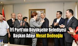 İYİ Parti’nin Büyükşehir Belediye Başkan Adayı Mesut Dedeoğlu