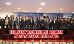 Elbistan’da Belediye Başkan Aday Adayları Toplandı