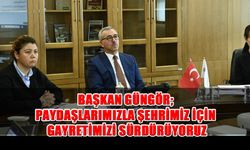 Başkan Güngör; Paydaşlarımızla Şehrimiz İçin Gayretimizi Sürdürüyoruz