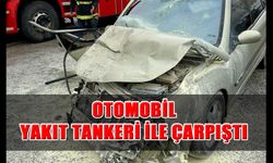 Kahramanmaraş’ta Otomobil Yakıt Tankeri İle Çarpıştı