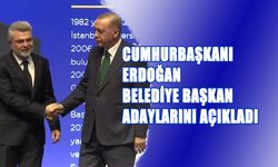 Cumhurbaşkanı Erdoğan Belediye Başkan Adaylarını Açıkladı
