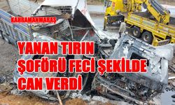 Yanan Tırın Şoförü Feci Şekilde Can Verdi