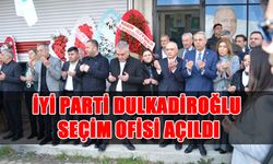 İYİ Parti Dulkadiroğlu Seçim Ofisi Açıldı