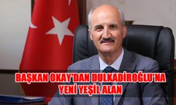 Başkan Okay'dan Dulkadiroğlu'na Yeni Yeşil Alan