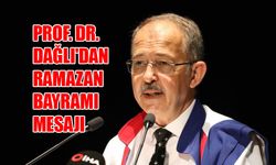 Prof. Dr. Dağlı'dan Ramazan Bayramı Mesajı