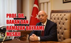 Prof. Dr. Bakan’dan Ramazan Bayramı Mesajı