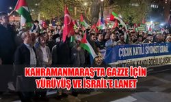 Kahramanmaraş'ta Gazze İçin Yürüyüş ve İsrail'e Lanet