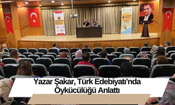 Yazar Şakar, Türk Edebiyatı’nda Öykücülüğü Anlattı