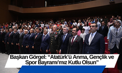Başkan Görgel: “Atatürk’ü Anma, Gençlik ve Spor Bayramı’mız Kutlu Olsun”