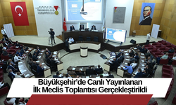 Büyükşehir’de Canlı Yayınlanan İlk Meclis Toplantısı Gerçekleştirildi