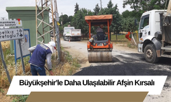 Büyükşehir’le Daha Ulaşılabilir Afşin Kırsalı