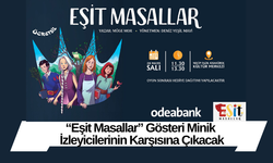 “Eşit Masallar” Gösteri Minik İzleyicilerinin Karşısına Çıkacak