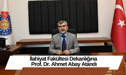 İlahiyat Fakültesi Dekanlığına Prof. Dr. Ahmet Abay Atandı