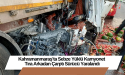 Kahramanmaraş’ta Sebze Yüklü Kamyonet Tıra Arkadan Çarptı Sürücü Yaralandı