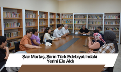 Şair Mortaş, Şiirin Türk Edebiyatı’ndaki Yerini Ele Aldı