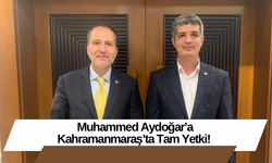 Muhammed Aydoğar’a Kahramanmaraş’ta Tam Yetki!