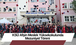 KSÜ Afşin Meslek Yüksekokulu Mezuniyet Töreni