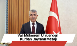 Vali Mükerrem Ünlüer'den Kurban Bayramı Mesajı