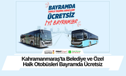 Kahramanmaraş'ta Belediye ve Özel Halk Otobüsleri Bayramda Ücretsiz