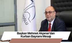 Başkan Mehmet Akpınar’dan Kurban Bayramı Mesajı