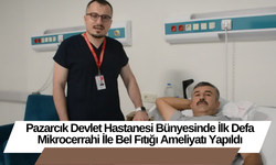 Pazarcık Devlet Hastanesi Bünyesinde İlk Defa Mikrocerrahi İle Bel Fıtığı Ameliyatı Yapıldı